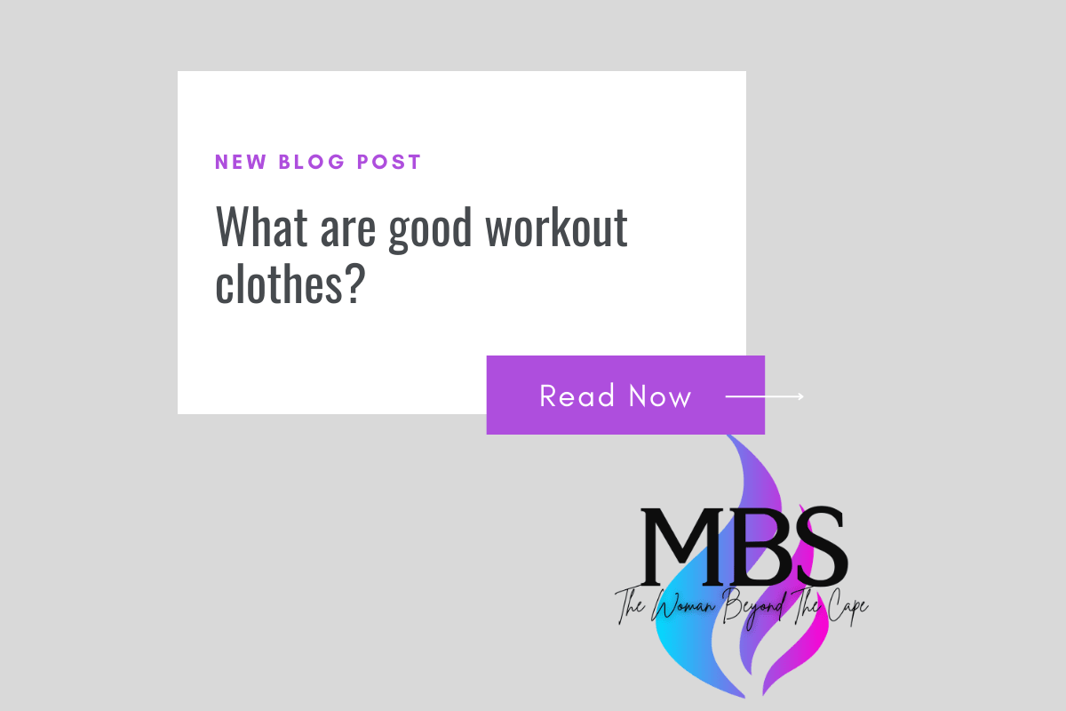How to Find Good Workout Clothes That Fit Your Life - MBS | The Woman Beyond The Cape